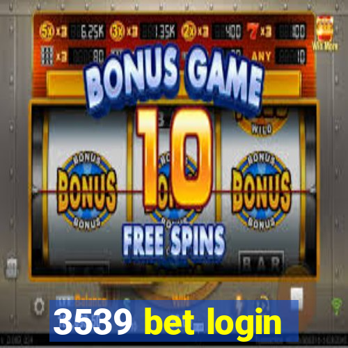 3539 bet login